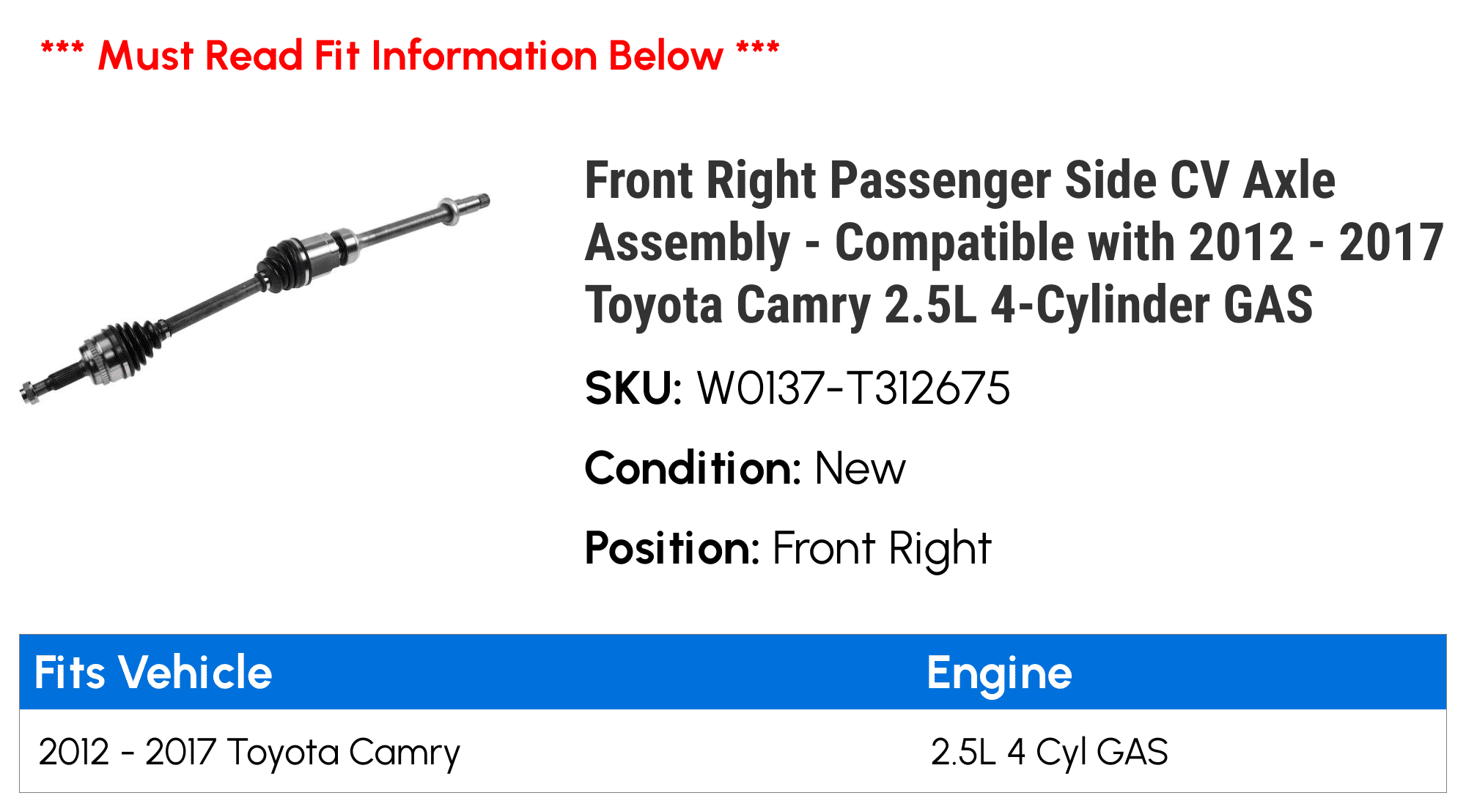 Front Right Passenger Sizeide CV Axle Assembly - Compatible with 2012 - 2017 Toyota Camry 2.5L 4-Cylinder GASize 2013 2014 2015 2016